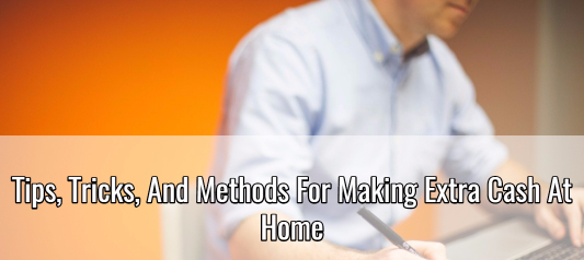 Make Money from Home Fast! – Best Methods for Making Cash at Home